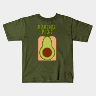 Avocado Toast Much? Kids T-Shirt